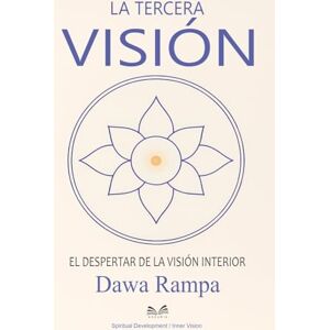 Rampa, Dawa La Tercera Visión: El Despertar de la Visión Interior Rampa, Dawa La Tercera Visión: El Despertar de la Visión Interior