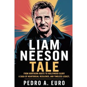 EURO, PEDRO A LIAM NEESON TALE: From Northern Roots to Hollywood Glory A Saga of Heartbreak, Resilience, and Timeless Legacy EURO, PEDRO A LIAM NEESON TALE: From Northern Roots to Hollywood Glory A Saga of Heartbreak, Resilience, and Timeless Legacy