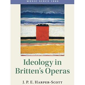 Scott Ideology in Britten's Operas (Music since 1900) Scott Ideology in Britten's Operas (Music since 1900)