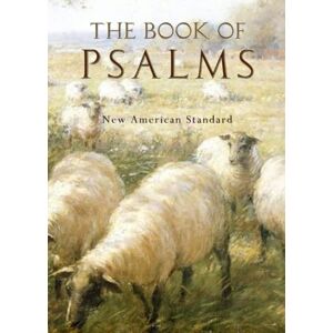 David, King The Book of Psalms: New American Standard David, King The Book of Psalms: New American Standard