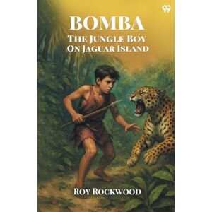 Rockwood, Roy Bomba The Jungle Boy On Jaguar IslandOr Adrift on the River of Mystery (Edition1) Rockwood, Roy Bomba The Jungle Boy On Jaguar IslandOr Adrift on the River of Mystery (Edition1)