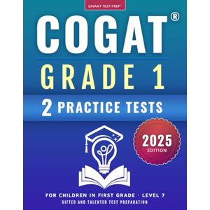 Prep, Savant Test COGAT Grade 1 Test Prep: Gifted and Talented Test Preparation Book Two Practice Tests for Children in First Grade (Level 7) Prep, Savant Test COGAT Grade 1 Test Prep: Gifted and Talented Test Preparation Book Two Practice Tests for Children in First Grade (Level 7)