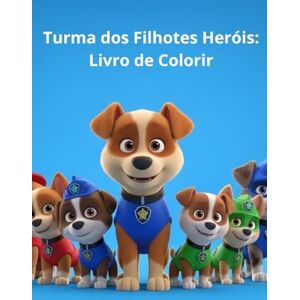 Press, Dr Patinhas Turma dos Filhotes Heróis: Livro de Colorir: Desenhos Divertidos de Cachorrinhos Bombeiros, Policiais e Astronautas Para Crianças de 2 a 8 Anos Press, Dr Patinhas Turma dos Filhotes Heróis: Livro de Colorir: Desenhos Divertidos de Cachorrinhos Bombeiros, Policiais e Astronautas Para Crianças de 2 a 8 Anos