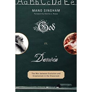 Singham, Mano God vs. Darwin: The War between Evolution and Creationism in the Classroom Singham, Mano God vs. Darwin: The War between Evolution and Creationism in the Classroom
