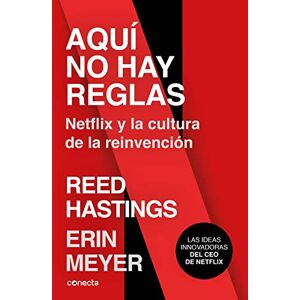 Meyer, Erin Aquí No Hay Reglas: Netflix Y La Cultura de la Reinvención / No Rules Rules: Netflix and the Culture of Reinvention: Netflix y la cultura de la reinvención/ Netflix and the Culture of Reinvention Meyer, Erin Aquí No Hay Reglas: Netflix Y La Cultura de la Reinvención / No Rules Rules: Netflix and the Culture of Reinvention: Netflix y la cultura de la reinvención/ Netflix and the Culture of Reinvention