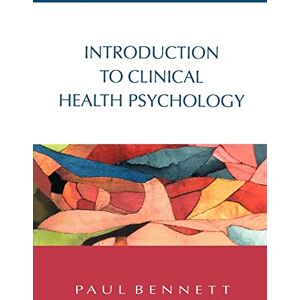 Bennett, Paul Introduction to Clinical Health Psychology Bennett, Paul Introduction to Clinical Health Psychology
