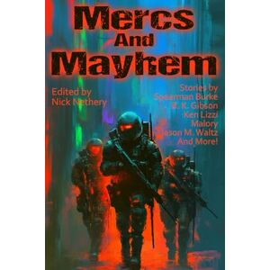 Nethery, Nick Mercs and Mayhem: 64 (Raconteur Press Anthologies) Nethery, Nick Mercs and Mayhem: 64 (Raconteur Press Anthologies)