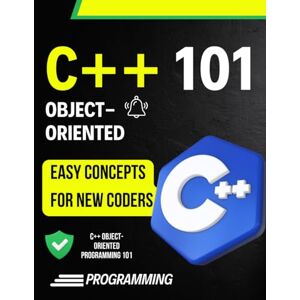 Wells Press, Christopher C++ Object-Oriented Programming 101: Easy Concepts for New Coders Wells Press, Christopher C++ Object-Oriented Programming 101: Easy Concepts for New Coders