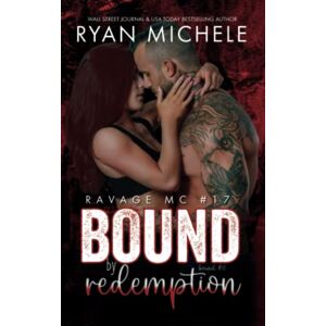 Michele, Ryan Bound by Redemption (Ravage MC #17): A Motorcycle Club Romance (Bound #8) Michele, Ryan Bound by Redemption (Ravage MC #17): A Motorcycle Club Romance (Bound #8)