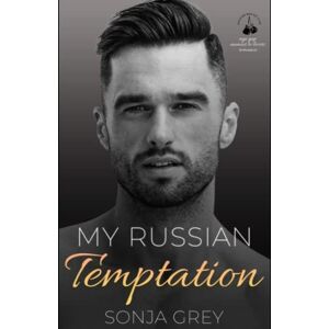 Grey, Sonja My Russian Temptation: Age Gap Enemies-to-Lovers Romance (Russian Boxing Club) Grey, Sonja My Russian Temptation: Age Gap Enemies-to-Lovers Romance (Russian Boxing Club)