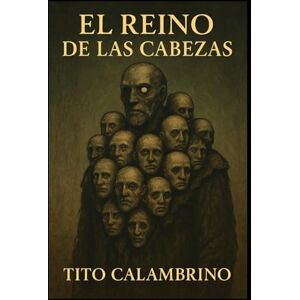Calambrino, Don Tito El reino de las cabezas Calambrino, Don Tito El reino de las cabezas