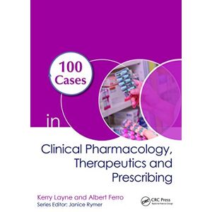 Layne, Kerry 100 Cases in Clinical Pharmacology, Therapeutics and Prescribing Layne, Kerry 100 Cases in Clinical Pharmacology, Therapeutics and Prescribing