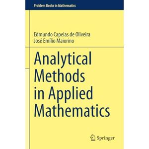 Capelas de Oliveira, Edmundo Analytical Methods in Applied Mathematics (Problem Books in Mathematics) Capelas de Oliveira, Edmundo Analytical Methods in Applied Mathematics (Problem Books in Mathematics)