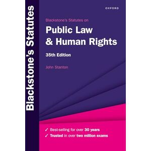 Stanton Blackstone's Statutes on Public Law & Human Rights (Blackstone's Statute Series) Stanton Blackstone's Statutes on Public Law & Human Rights (Blackstone's Statute Series)