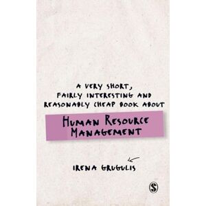 Grugulis, Irena A Very Short, Fairly Interesting and Reasonably Cheap Book About Human Resource Management (Very Short, Fairly Interesting & Cheap Books) Grugulis, Irena A Very Short, Fairly Interesting and Reasonably Cheap Book About Human Resource Management (Very Short, Fairly Interesting & Cheap Books)