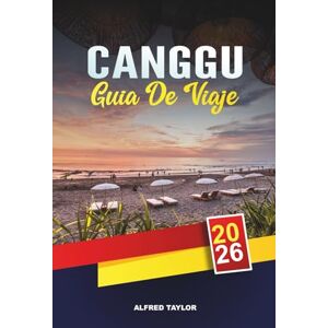 Taylor GUÍA DE VIAJE CANGGU 2026: Clubes de playa, rompientes, campos de arroz, retiros de yoga y vida nocturna en Bali Taylor GUÍA DE VIAJE CANGGU 2026: Clubes de playa, rompientes, campos de arroz, retiros de yoga y vida nocturna en Bali