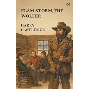 Castlemon, Harry Elam Storm, The WolferOr The Lost Nugget (Edition1) Castlemon, Harry Elam Storm, The WolferOr The Lost Nugget (Edition1)