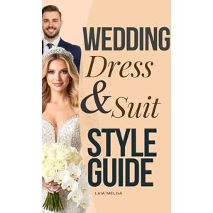 Melga, Laia Wedding Dress Style Guide and Groom Suit Style Guide Melga, Laia Wedding Dress Style Guide and Groom Suit Style Guide