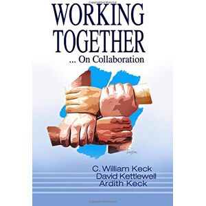 Keck, C William Working Together...On Collaboration Keck, C William Working Together...On Collaboration