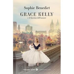 Benedict, Sophie Grace Kelly e il fascino dell'amore (Tascabili GIunti. I Bestseller) Benedict, Sophie Grace Kelly e il fascino dell'amore (Tascabili GIunti. I Bestseller)