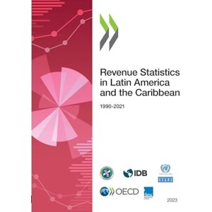 Oecd Revenue Statistics in Latin America and the Caribbean 2023 Oecd Revenue Statistics in Latin America and the Caribbean 2023