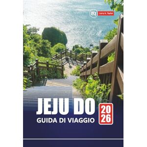 Taylor JEJU DO GUIDA DI VIAGGIO 2026: Principali attrazioni, cucina locale, sentieri escursionistici ed esperienze sull'isola Taylor JEJU DO GUIDA DI VIAGGIO 2026: Principali attrazioni, cucina locale, sentieri escursionistici ed esperienze sull'isola