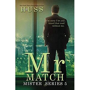 Huss, J A Mr. Match: A Mister Stanadlone: Volume 5 (The Mister Series) Huss, J A Mr. Match: A Mister Stanadlone: Volume 5 (The Mister Series)