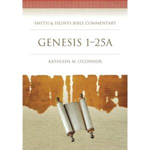 O’Connor, Kathleen M. Genesis 1-25A (Smyth & Helwys Bible Commentary series) O’Connor, Kathleen M. Genesis 1-25A (Smyth & Helwys Bible Commentary series)