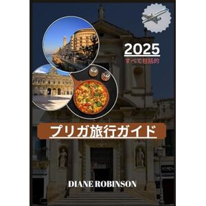 Robinson プリガ旅行ガイド 2025: イタリアの隠れた名所、地元料理、予算のヒント、必見スポットを低予算で発見 Robinson プリガ旅行ガイド 2025: イタリアの隠れた名所、地元料理、予算のヒント、必見スポットを低予算で発見