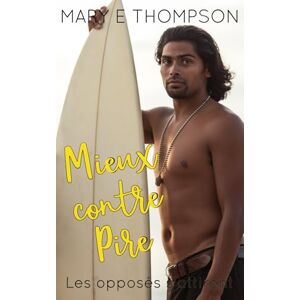 Thompson, Mary E Mieux contre Pire: Une romance de petite ville avec une héroïne aux courbes voluptueuses (Les opposés s'attirent) Thompson, Mary E Mieux contre Pire: Une romance de petite ville avec une héroïne aux courbes voluptueuses (Les opposés s'attirent)