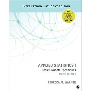 Warner, Rebecca M. Applied Statistics I International Student Edition: Basic Bivariate Techniques Warner, Rebecca M. Applied Statistics I International Student Edition: Basic Bivariate Techniques