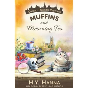 Hanna, H.Y. Muffins and Mourning Tea (Oxford Tearoom Mysteries ~ Book 5): Volume 5 Hanna, H.Y. Muffins and Mourning Tea (Oxford Tearoom Mysteries ~ Book 5): Volume 5