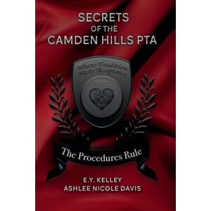 Kelley, E Y The Procedures Rule: 1 (Secrets of the Camden Hills PTA) Kelley, E Y The Procedures Rule: 1 (Secrets of the Camden Hills PTA)