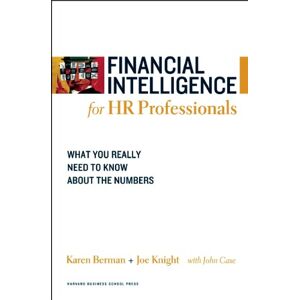 Harvard Business Review Press Financial Intelligence for HR Professionals: What You Really Need to Know About the Numbers Harvard Business Review Press Financial Intelligence for HR Professionals: What You Really Need to Know About the Numbers