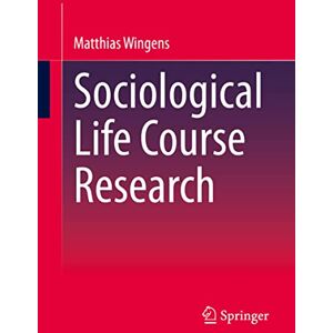 Wingens, Matthias Sociological Life Course Research Wingens, Matthias Sociological Life Course Research