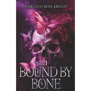 Knight, Harleigh Rose Bound by Bone (The BoneBound Court) Knight, Harleigh Rose Bound by Bone (The BoneBound Court)