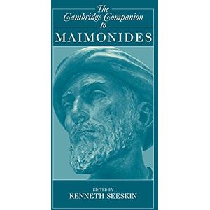 Seeskin, Kenneth The Cambridge Companion to Maimonides (Cambridge Companions to Philosophy) Seeskin, Kenneth The Cambridge Companion to Maimonides (Cambridge Companions to Philosophy)