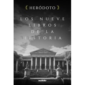 Heródoto Los nueve libros de la historia Heródoto Los nueve libros de la historia