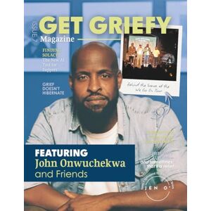 Sanchez, Kera Get Griefy Issue 7 2025: A magazine for those living with loss and actually living. (Get Griefy Magazine) Sanchez, Kera Get Griefy Issue 7 2025: A magazine for those living with loss and actually living. (Get Griefy Magazine)