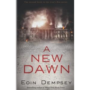 Dempsey, Eoin A New Dawn: The Lion's Den Series Book 2 Dempsey, Eoin A New Dawn: The Lion's Den Series Book 2