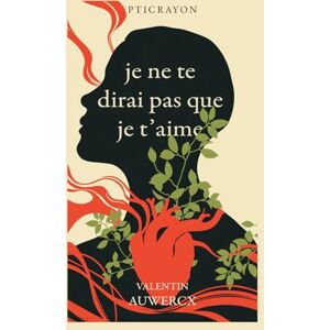 Auwercx, Valentin je ne te dirai pas que je t'aime Auwercx, Valentin je ne te dirai pas que je t'aime