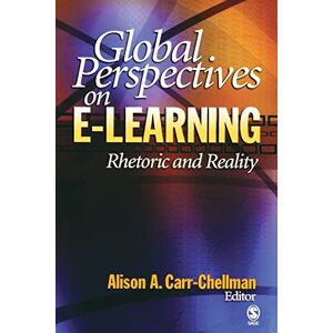 Global Perspectives on E-Learning: Rhetoric and Reality Global Perspectives on E-Learning: Rhetoric and Reality