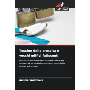 Waldhaus, Annika Tossine della crescita e vecchi edifici fatiscenti: Un contributo al cambiamento strutturale nella terapia motivazionale dei tossicodipendenti da un punto di vista centrato sulla persona Waldhaus, Annika Tossine della crescita e vecchi edifici fatiscenti: Un contributo al cambiamento strutturale nella terapia motivazionale dei tossicodipendenti da un punto di vista centrato sulla persona
