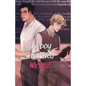Harris, C.P. the boy who loved Wicked (Special Edition) Harris, C.P. the boy who loved Wicked (Special Edition)