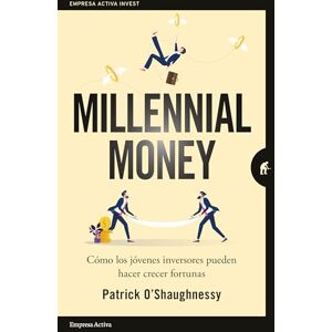 O'Shaughnessy, Patrick Millennial Money: Como Los Jovenes Inversorees Pueden Hacer Crecer Fortunas O'Shaughnessy, Patrick Millennial Money: Como Los Jovenes Inversorees Pueden Hacer Crecer Fortunas