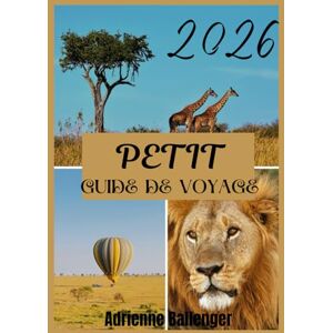 Ballenger, Adrienne PETIT GUIDE DE VOYAGE 2026 Ballenger, Adrienne PETIT GUIDE DE VOYAGE 2026