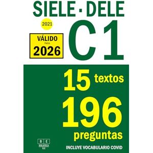 Fuentes, Vanesa SIELE C1 DELE C1 2021 15 textos para completar con 196 preguntas tipo test de español avanzado: Preparación para la prueba de comprensión de ... SIELE DELE de español (Biblioteca ELE) Fuentes, Vanesa SIELE C1 DELE C1 2021 15 textos para completar con 196 preguntas tipo test de español avanzado: Preparación para la prueba de comprensión de ... SIELE DELE de español (Biblioteca ELE)
