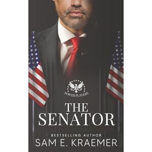 Kraemer, Sam E. The Senator: The Lonely Heroes Series Spinoff (Power Players) Kraemer, Sam E. The Senator: The Lonely Heroes Series Spinoff (Power Players)