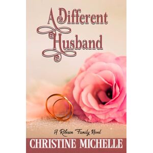 Michelle, Christine A Different Husband (Robeson Family Novel) Michelle, Christine A Different Husband (Robeson Family Novel)