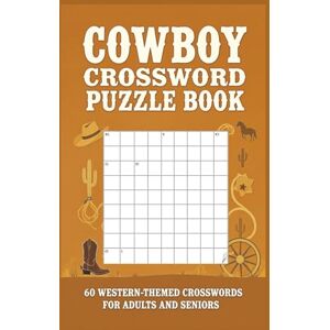 Creative Labs Cowboy Crossword Puzzle Book 60 Western-Themed Crosswords for Adults and Seniors: Large-print crosswords featuring cowboys, ranch life, horseback riding, western skills, and frontier culture Creative Labs Cowboy Crossword Puzzle Book 60 Western-Themed Crosswords for Adults and Seniors: Large-print crosswords featuring cowboys, ranch life, horseback riding, western skills, and frontier culture